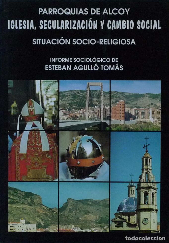 Libros de segunda mano: IGLESIA, SECULARIZACI&Oacute;N Y CAMBIO SOCIAL. SITUACI&Oacute;N SOCIO-RELIGIOSA DE ALCOY. INFORME SOCIOL&Oacute;GICO - E