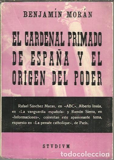Libros de segunda mano: EL CARDENAL PRIMADO DE ESPA&Ntilde;A Y EL ORIGEN DEL PODER. - MORAN, Benjam&iacute;n. - Foto 1