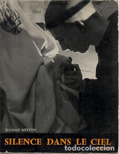 Libros de segunda mano: SILENCE DANS LE CIEL. - MERTON, Thomas. - Foto 1