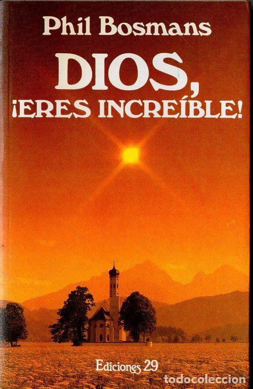 Libros de segunda mano: PHIL BOSMANS : DIOS, ERES INCREIBLE (EDICIONES 29, 1988) - Foto 1