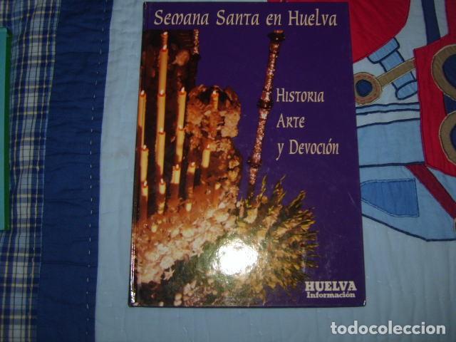 Libros de segunda mano: SEMANA SANTA EN HUELVA , COLECCIONABLE COMPLETO