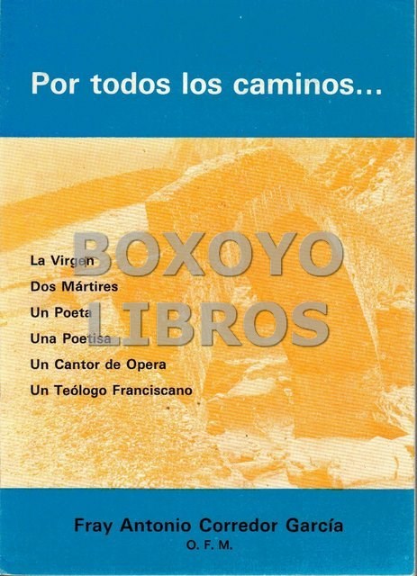 Libros de segunda mano: CORREDOR GARC&Iacute;A, Fray Antonio. Por todos los caminos...