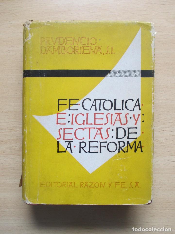Libros de segunda mano: F&eacute; cat&oacute;lica e iglesias y sectas de la Reforma, por Prudencio Damboriena, S.l.