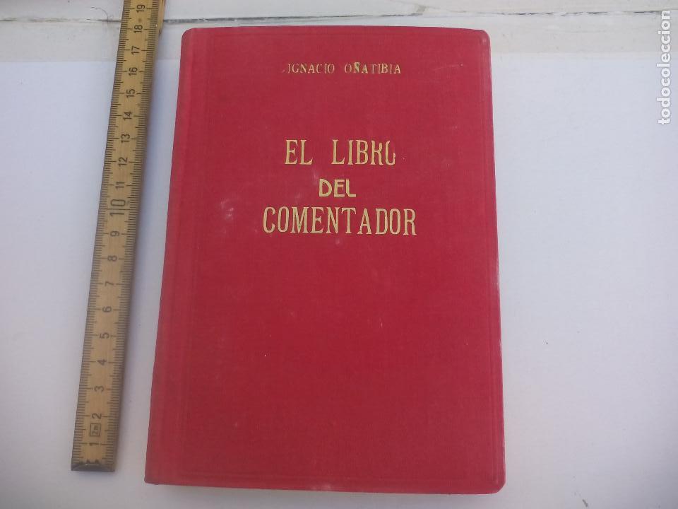 Libros de segunda mano: EL LIBRO DEL COMENTADOR, IGNACIO O&Ntilde;ATIBIA. 1962 - Foto 1