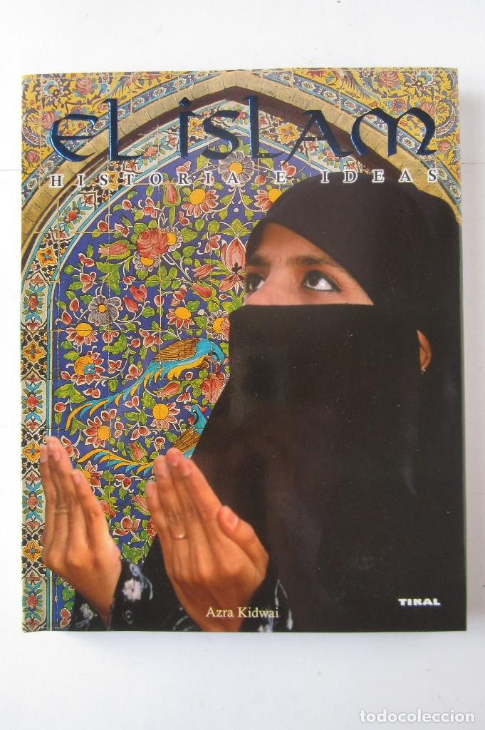 Second hand books: El Islam Historia e ideas. una mirada a la religi&oacute;n musulmana a trav&eacute;s de diversos pa&iacute;ses islamicos