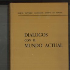 Libros de segunda mano: DIÁLOGOS CON EL MUNDO ACTUAL. MONS. CANTERO CUADRADO