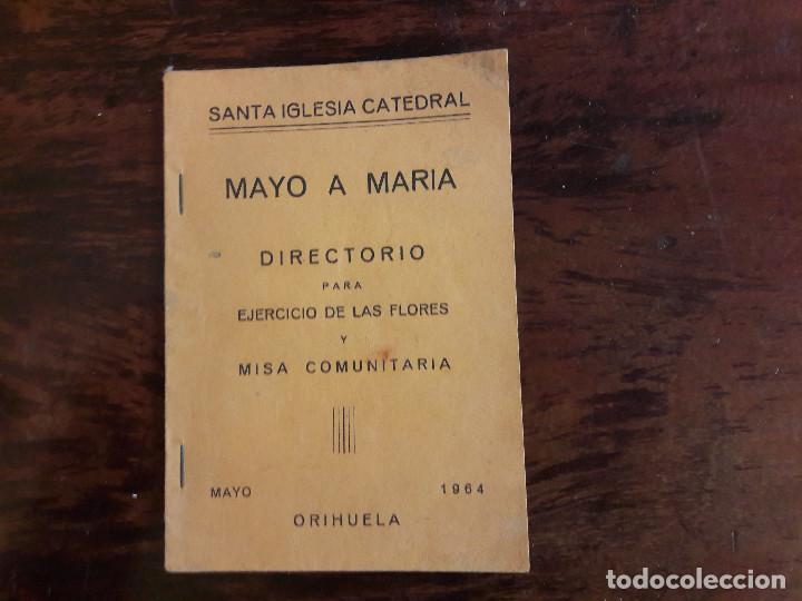 Livres d'occasion: LIBRETO MAYO A MARIA, DIRECTORIO PARA LAS FLORES A MARIA, ORIHUELA 1964