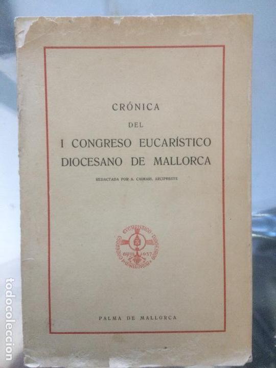 Libros de segunda mano: CRONICA DEL I CONGRESO EUCARISTICO DIOCESANO DE MALLORCA, A CAIMARI, 1957