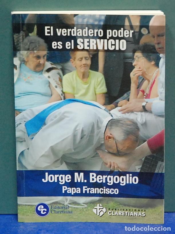 Libros de segunda mano: El verdadero poder es el servicio. Jorge M. Bergoglio, Papa Francisco - Foto 1