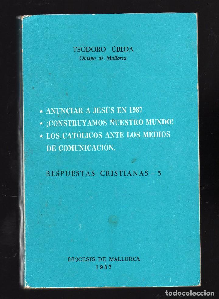 Libros de segunda mano: RESPUESTAS CRISTIANAS N&ordm; 5 POR TEODORO &Uacute;BEDA &middot; di&oacute;cesis de mallorca, 1987 (206 P&Aacute;GINAS)