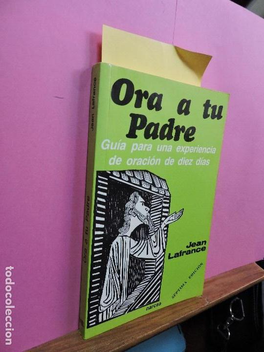 Gebrauchte Bücher: Ora a tu Padre. LAFRANCE, Jean. Ed. Narcea. Madrid 1995. 7ªedición