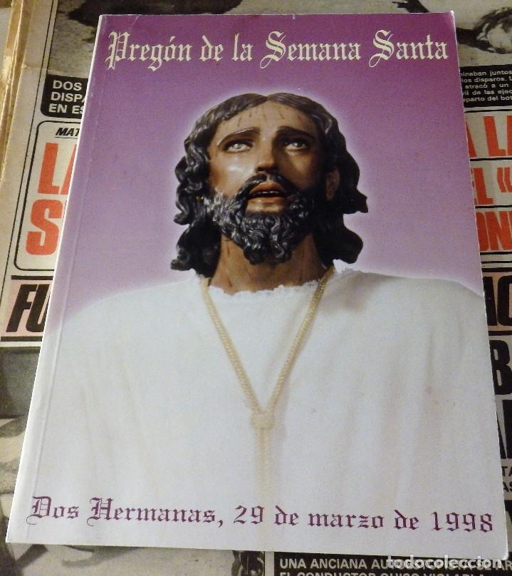 Libros de segunda mano: SEMANA SANTA DOS HERMANAS, 1998, PREGON PRONUNCIADO POR RAFAEL PLAZA GARCIA