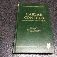 Libros de segunda mano: HABLAR CON DIOS, MEDITACIONES PARA CADA DIA DEL AÑO / FRANCISCO FERNANDEZ-CARVAJAL