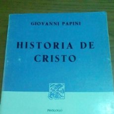 Libros de segunda mano: HISTORIA DE CRISTO, GIOVANNI PAPINI, EDITORIAL PORRUA. Lote 122834547