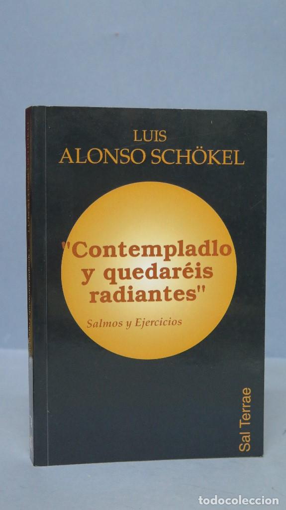Second hand books: CONTEMPLADLO Y QUEDAREIS RADIANTES. Luis Alonso Sch&ouml;kel, SJ