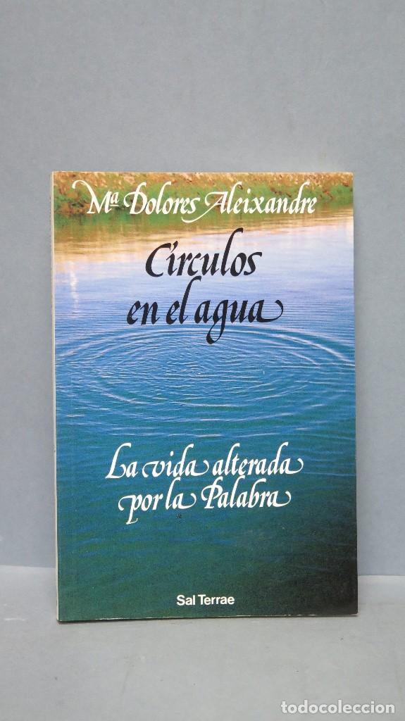 Livres d'occasion: C&iacute;rculos en el agua. La vida alterada por la palabra. M&ordf; Dolores Aleixandre