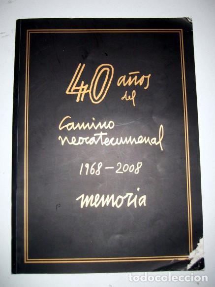 Libros de segunda mano: 40 años del camino neocatecumenal. Memoria 1968-2008 - Foto 1 - 125349979