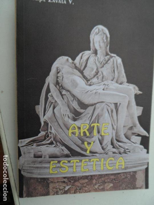 Gebrauchte B&uuml;cher: ARTE Y ESTETICA FELIPE ZAVALA V. PRIMERA EDICI&Oacute;N MEXICO 1993.