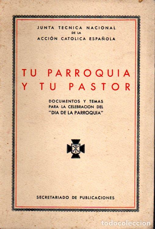 Gebrauchte B&uuml;cher: TU PARROQUIA Y TU PASTOR. JUNTA TECNICA NACIONAL DE LA ACCION CATOLICA ESPA&Ntilde;OLA. 1944.