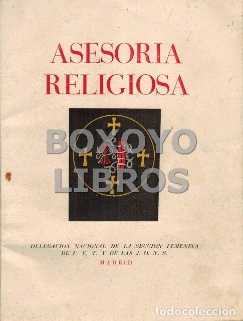 Libros de segunda mano: DELEGACI&Oacute;N NACIONAL DE LA SECCI&Oacute;N FEMENINA DE FET Y DE LAS JONS. Asesor&iacute;a Religiosa