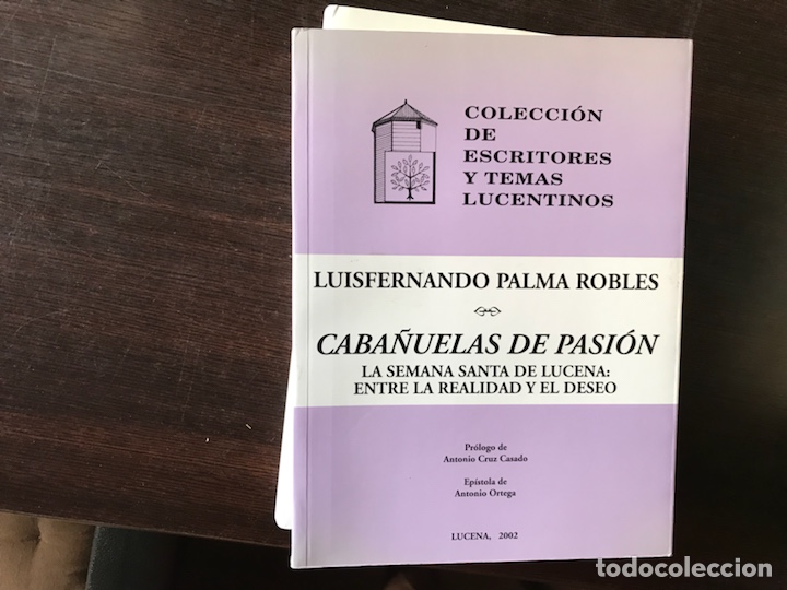 Libros de segunda mano: La Semana Santa de Lucena entre la realidad y el deseo. Caba&ntilde;uelas de pasi&oacute;n.Luisfernando Palma
