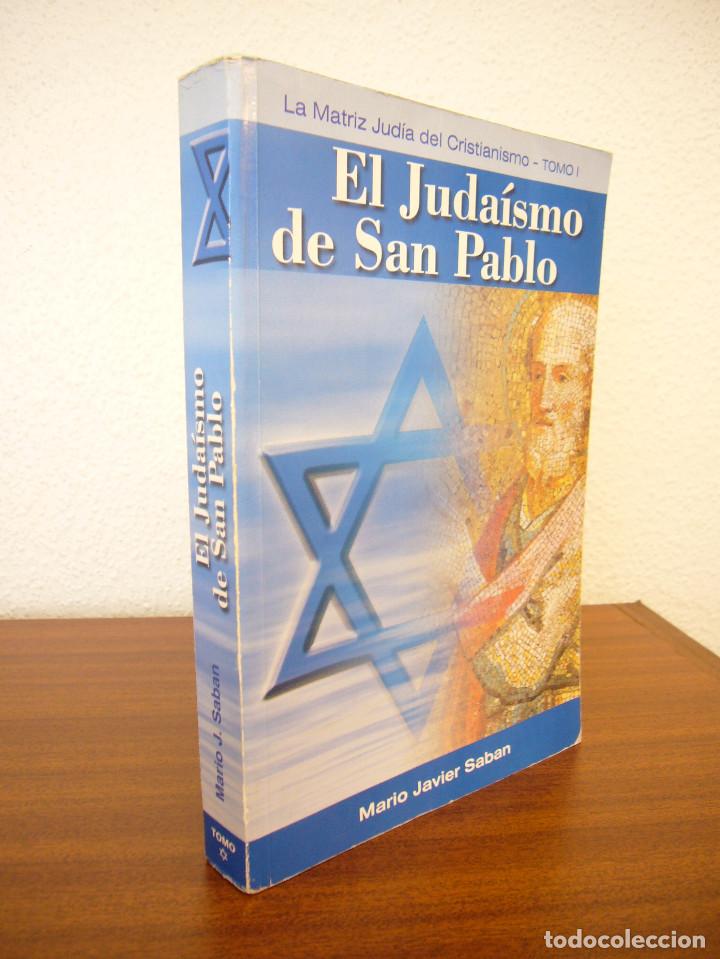 Libros de segunda mano: MARIO JAVIER SABAN: EL JUDA&Iacute;SMO DE SAN PABLO. LA MATRIZ JUD&Iacute;A DEL CRISTIANISMO, I (2003)