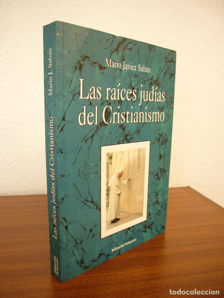 Libros de segunda mano: MARIO JAVIER SABAN: LAS RA&Iacute;CES JUD&Iacute;AS DEL CRISTIANISMO (ANDI, 2006) MUY RARO