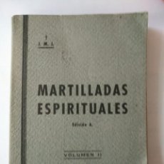 Libros de segunda mano: LLR 61 MARTILLADAS ESPIRITUALES J. M. J. EDICIÓN A. VOLUMEN II IMPRENTA MARIANA LÉRIDA 1940. Lote 127133387