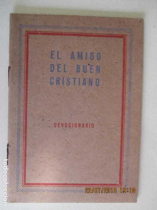 Libros de segunda mano: EL AMIGO DEL BUEN CRISTIANO. DEVOCIONARIO. BARCELONA CENTRO SOCIAL DE BEL&Eacute;N. 1942