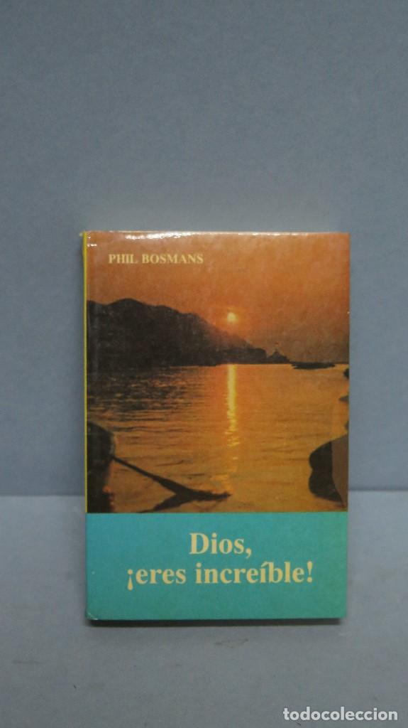 Libros de segunda mano: DIOS, &iexcl;ERES INCREIBLE!. PHIL BOSMANS - Foto 1