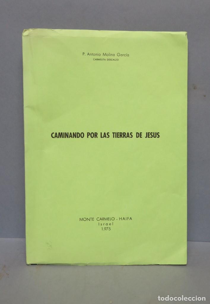 Livres d'occasion: RARO ! CAMINANDO POR LAS TIERRAS DE JESUS. P. ANTONIO MOLINA GARCIA, CARMELITA DESCALZO