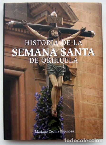Libros de segunda mano: Historia de la semana santa de Orihuela, de Mariano Cecilia Espinosa. Volumen II - Foto 1 - 130208411