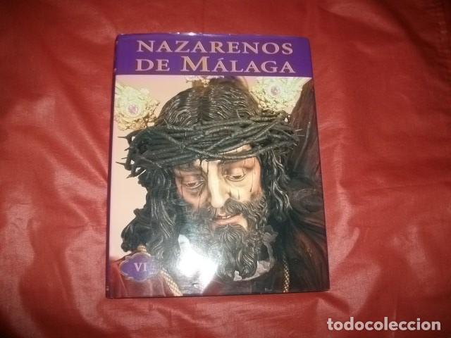 Libros de segunda mano: NAZARENOS DE M&Aacute;LAGA (SEMANA SANTA) TOMO VI