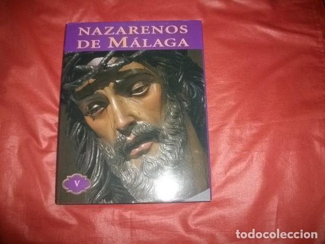 Libros de segunda mano: NAZARENOS DE M&Aacute;LAGA (SEMANA SANTA) TOMO V