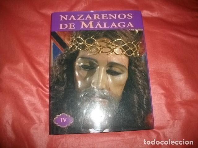 Libros de segunda mano: NAZARENOS DE M&Aacute;LAGA (SEMANA SANTA) TOMO IV