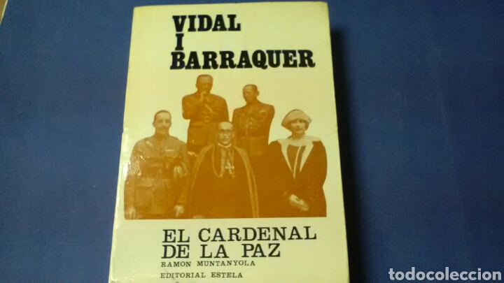 Libri di seconda mano: VIDAL I BARRAQUER .El cardenal de la paz .Ram&oacute;n Munta&ntilde;ola Ed.Estela .