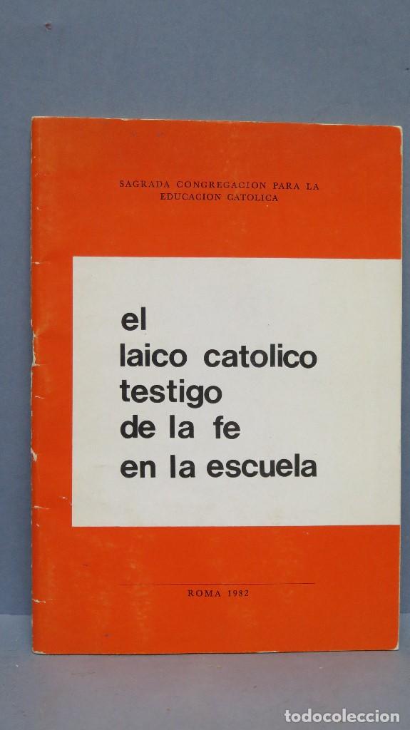 Livres d'occasion: EL LAICO CAT&Oacute;LICO TESTIGO DE FE EN LA ESCUELA