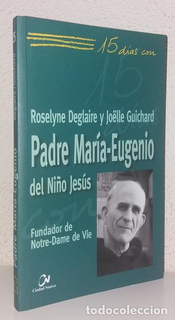 Libros de segunda mano: Deglaire, Roselyne: 15 d&iacute;as con Padre Mar&iacute;a-Eugenio del Ni&ntilde;o Jes&uacute;s (Ciudad Nueva) (lb)