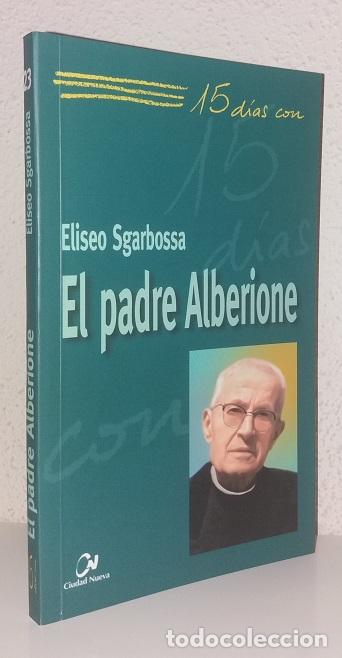 Libri di seconda mano: Sgarbossa, Eliseo: 15 d&iacute;as con el Padre Alberione (Ciudad Nueva) (lb)