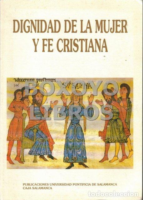 Libros de segunda mano: GALINDO GARC&Iacute;A, &Aacute;ngel [Editor]. Dignidad de la mujer y fe cristiana