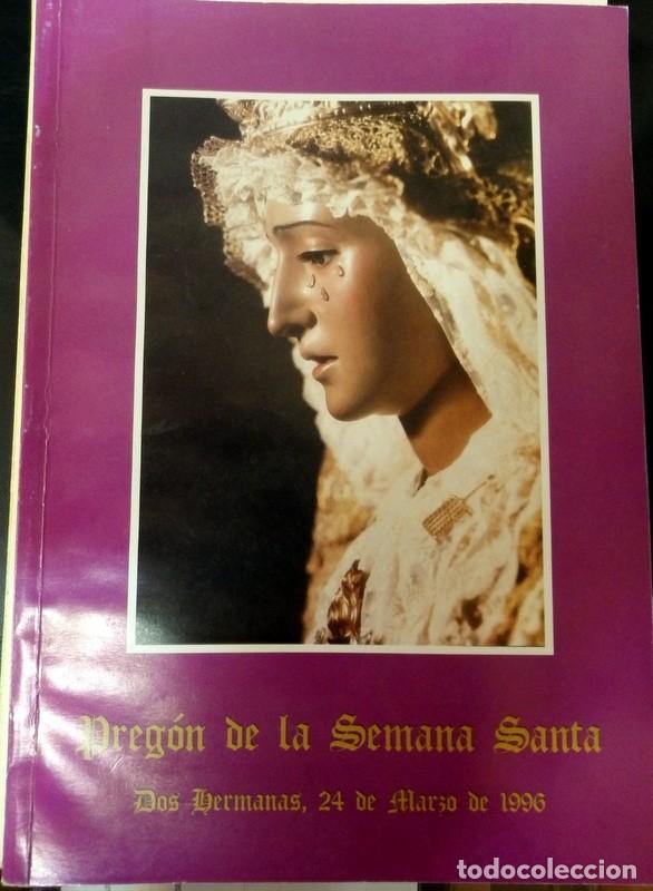 Libros de segunda mano: SEMANA SANTA DOS HERMANAS, 1996, PREGON PRONUNCIADO POR JOSE MARIA PAREJA OLMEDO