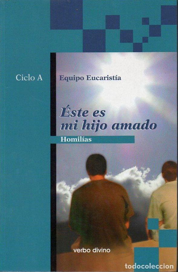 Second hand books: EQUIPO EUCARIST&Iacute;A : ESTE ES MI HIJO AMADO - HOMIL&Iacute;AS (VERBO DIVINO, 2007)
