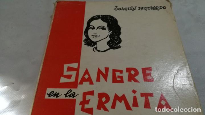 Libros de segunda mano: sangre en la ermita- IZQUIERDO RUBIO, Joaqu&iacute;n- - Foto 5