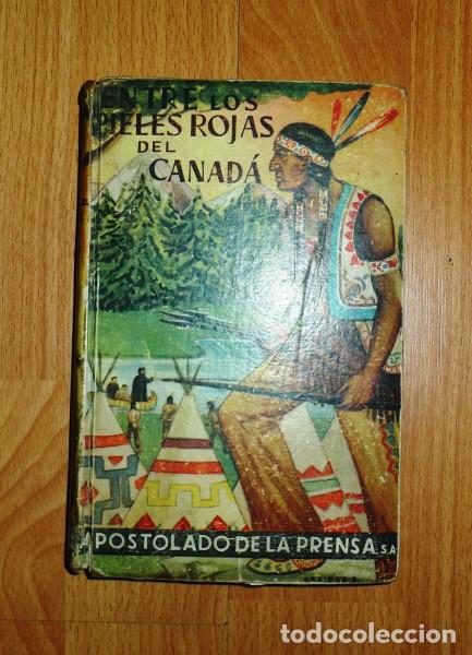 Second hand books: HEINEN, Adolfo. Entre los pieles rojas del Canad&aacute; : Historia de la Misi&oacute;n de los Hurones y de sus mi