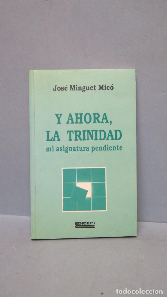 Libri di seconda mano: Y AHORA LA TRINIDAD. JOSE MIGUEL MICO