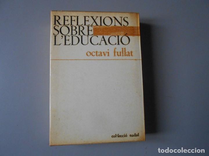 Libros de segunda mano: Reflexions sobre leducaci&oacute; --Octavi Fullat - Foto 1