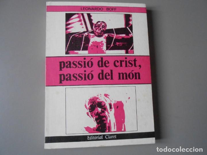 Libros de segunda mano: PASSI&Oacute;  DE  CRIST,  PASSI&Oacute;  DEL  M&Oacute;N  -Leonardo Boff - Foto 1