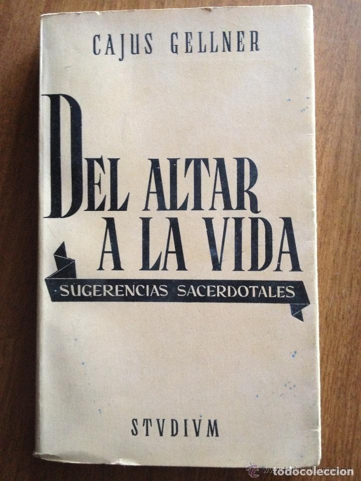Libros de segunda mano: DEL ALTAR A LA VIDA. CAJUS GELLNER - Foto 1