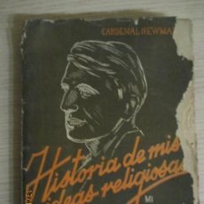 Libros de segunda mano: CARDENAL NEWMAN. HISTORIA DE MIS IDEAS RELIGIOSAS. MANUEL GRAÑA. SEGUNDA EDICIÓN 1940