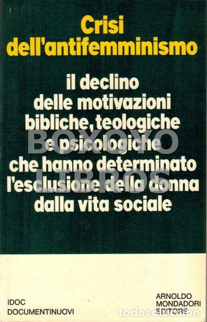 Libros de segunda mano: AAVV. Crisi dell'antifemminismo. Il declino delle motivazioni bibliche, teologiche e psicologiche ch